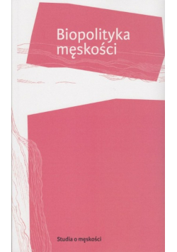 Biopolityka męskości