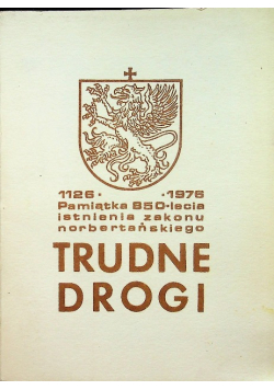 Trudne Drogi Pamiątka 850 lecia istnienia zakonu norbertańskiego