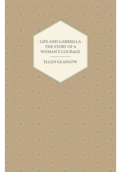 Life and Gabriella - The Story of a Woman's Courage