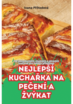 Nejlepší Kuchařka Na Pečení A Žvýkat
