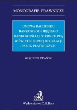 Umowa rachunku bankowego objętego bankowością internetową z punktu widzenia nowej regulacji usług