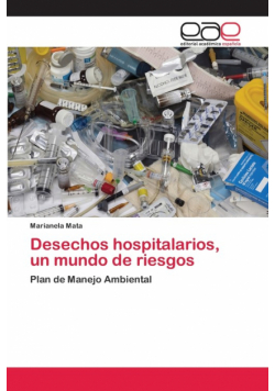 Desechos hospitalarios, un mundo de riesgos