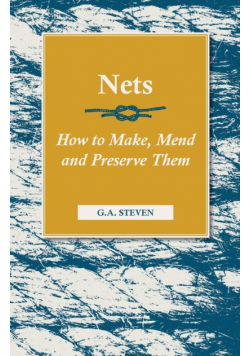 Nets - How to Make, Mend and Preserve Them