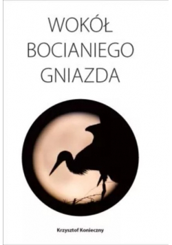 Wokół Bocianiego Gniazda