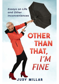 Other Than That, I'm Fine