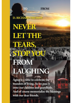 Never Let The Tears, Stop You From Laughing