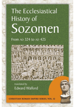 The Ecclesiastical History of Sozomen