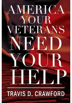 America Your Veterans Need Your Help