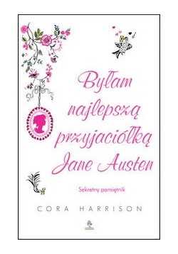 Byłam najlepszą przyjaciółką Jane Austen, Nowa