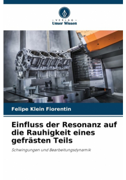 Einfluss der Resonanz auf die Rauhigkeit eines gefrästen Teils