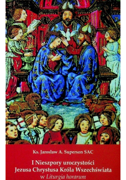 I Nieszpory uroczystości Jezusa Chrystusa Króla Wszechświata