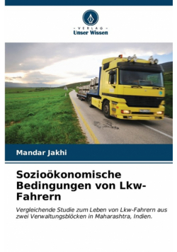 Sozioökonomische Bedingungen von Lkw-Fahrern