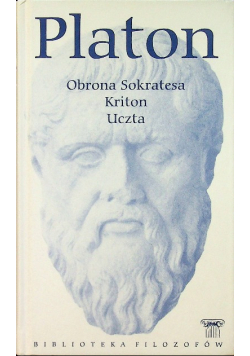 Biblioteka filozofów Tom  1 Obrona Sokratesa Kriton Uczta
