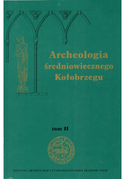 Archeologia średniowiecznego Kołobrzegu Tom II