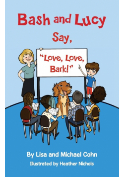 Bash and Lucy Say, "Love, Love, Bark!"