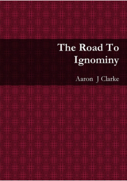 The Road To Ignominy