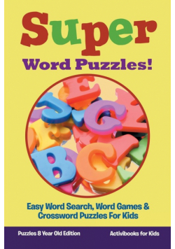 Super Word Puzzles! Easy Word Search, Word Games & Crossword Puzzles For Kids - Puzzles 8 Year Old Edition