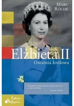 Kolekcja PWN Tom 2 Elżbieta II Ostatnia królowa