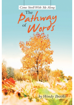 Come Stroll With Me Along The Pathway of Words