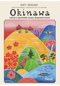 Okinawa. Lekcje z japońskiej wyspy długowieczności