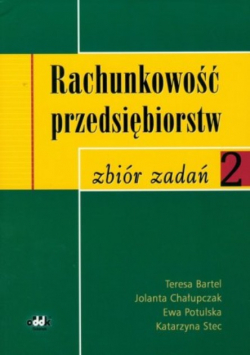 Rachunkowość przedsiębiorstw zbiór zadań Tom 2