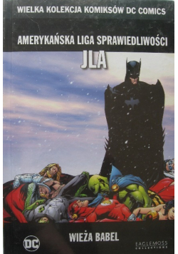 Wielka Kolekcja Komiksów DC Comics  Tom 13 Amerykańska Liga Sprawiedliwości JLA Wieża Babel