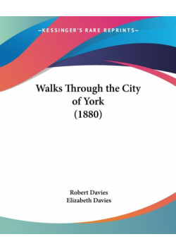 Walks Through the City of York (1880)