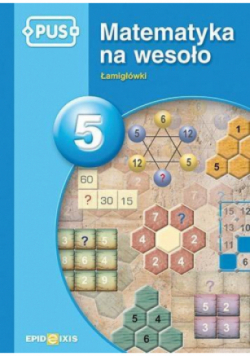 Matematyka na wesoło 5 Łamigłówki
