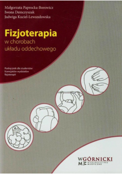 Kuciel-Lewandowska Jadwiga - Fizjoterapia w chorobach układu oddechowego