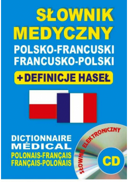 Słownik medyczny polsko-francuski francusko-polski + definicje haseł + CD (słownik elektroniczny)