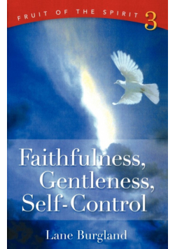 Faithfulness, Gentleness, Self-Control