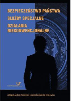 Bezpieczeństwo państwa. Służby specjalne. Działania niekonwencjonalne