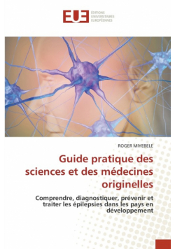 Guide pratique des sciences et des médecines originelles