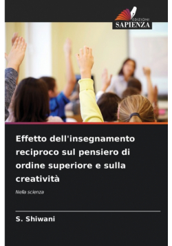 Effetto dell'insegnamento reciproco sul pensiero di ordine superiore e sulla creatività