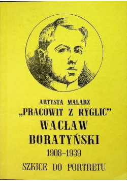Artysta malarz Pracowit z Ryglic Wacław Boratyński 1908 1939