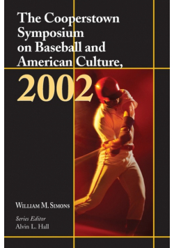 The Cooperstown Symposium on Baseball and American Culture, 2002