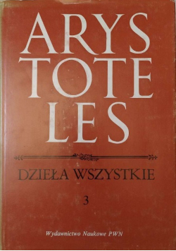 Arystoteles Dzieła wszystkie Tom 3