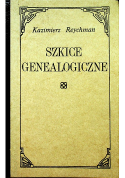 Szkice genealogiczne Reprint z 1936 r.