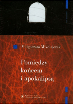Pomiędzy końcem i apokalipsą