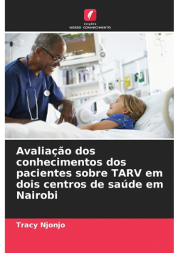 Avaliação dos conhecimentos dos pacientes sobre TARV em dois centros de saúde em Nairobi