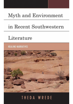 Myth and Environment in Recent Southwestern Literature