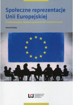 Społeczne reprezentacje Unii Europejskiej