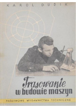 Trasowanie w budowie maszyn