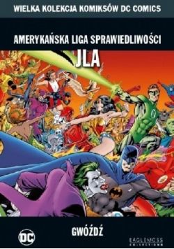 Wielka Kolekcja Komiksów DC Comics  Tom 29 Amerykańska liga sprawiedliwości JLA Gwóźdź