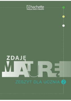 Zdaję maturę Zeszyt ucznia 2 HACHETTE