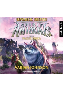 Spirit Animals. Upadek Bestii T.6 audiobook