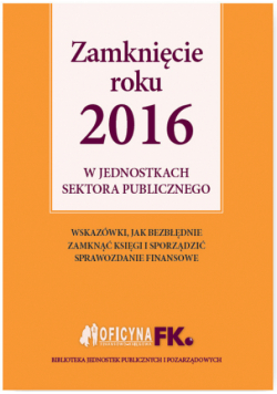 Zamknięcie roku 2016 w jednostkach sektora publicznego
