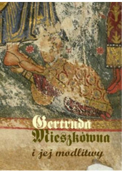 Gertruda Mieszkówna i jej modlitwy