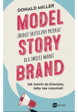 Model Story Brand zbuduj skuteczny przekaz dla swojej marki