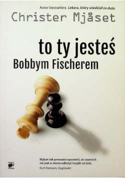 To Ty jesteś Bobbym Fischerem